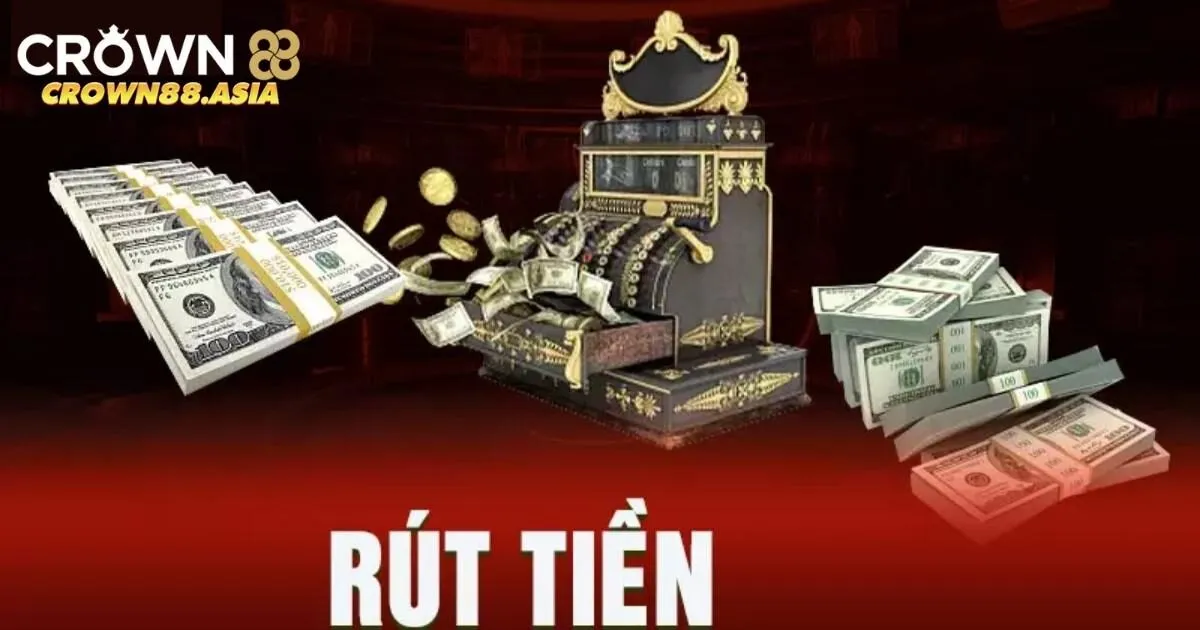 Khi nào bet thủ có thể rút tiền Crown88 về tài khoản ngân hàng?